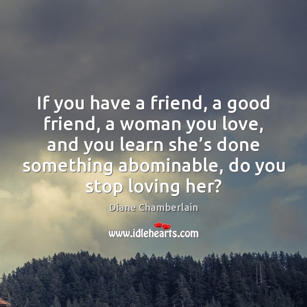 If you have a friend, a good friend, a woman you love, Image