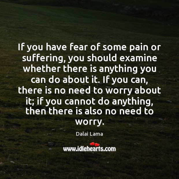 If you have fear of some pain or suffering, you should examine Image