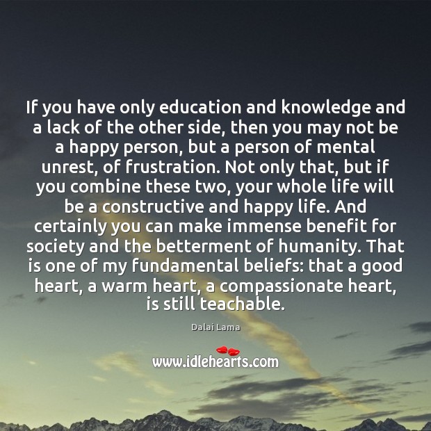 If you have only education and knowledge and a lack of the Humanity Quotes Image