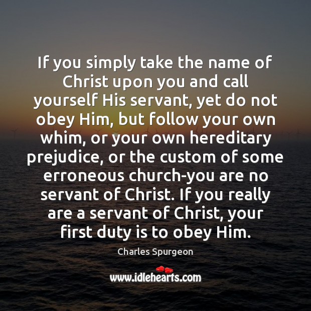 If you simply take the name of Christ upon you and call Image