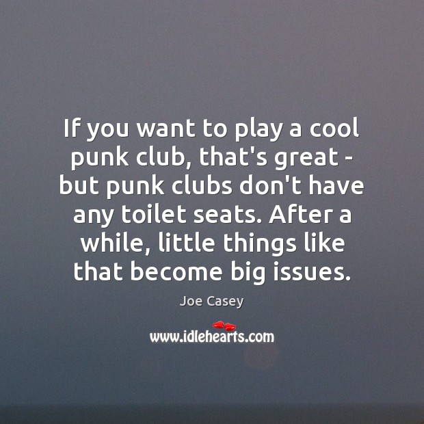 If you want to play a cool punk club, that’s great – Image