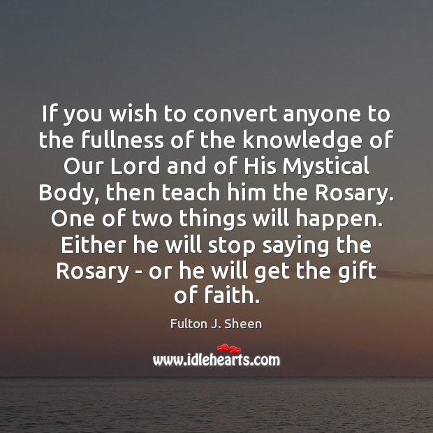 If you wish to convert anyone to the fullness of the knowledge Image