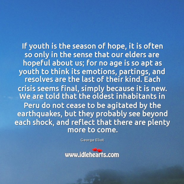 If youth is the season of hope, it is often so only Image