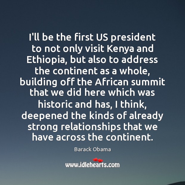 I’ll be the first US president to not only visit Kenya and Picture Quotes Image