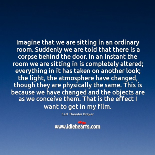 Imagine that we are sitting in an ordinary room. Suddenly we are Image