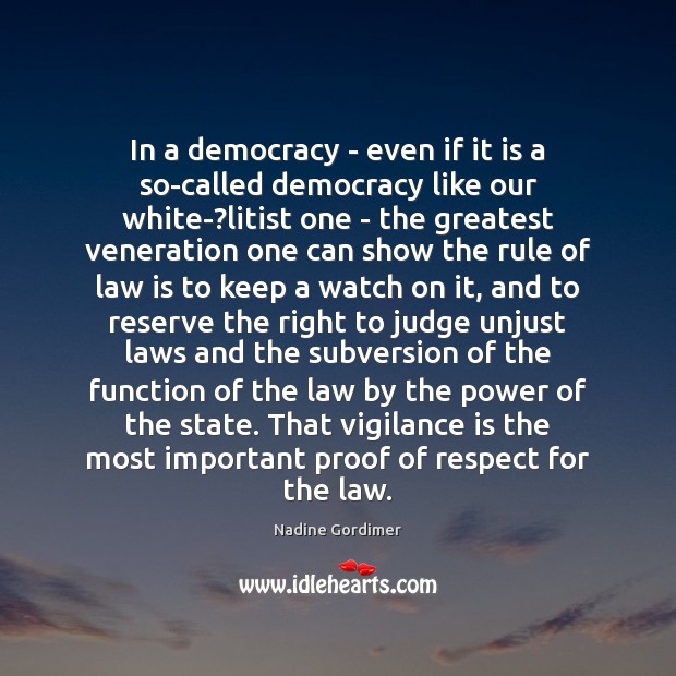 In a democracy – even if it is a so-called democracy like Respect Quotes Image