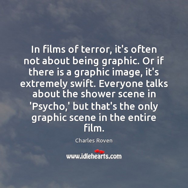 In films of terror, it’s often not about being graphic. Or if Charles Roven Picture Quote