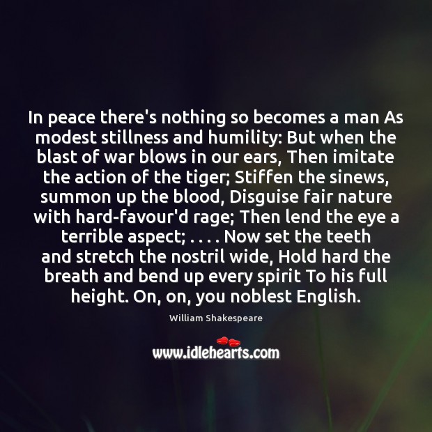 In peace there’s nothing so becomes a man As modest stillness and Nature Quotes Image