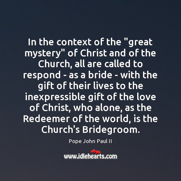 In the context of the “great mystery” of Christ and of the Gift Quotes Image