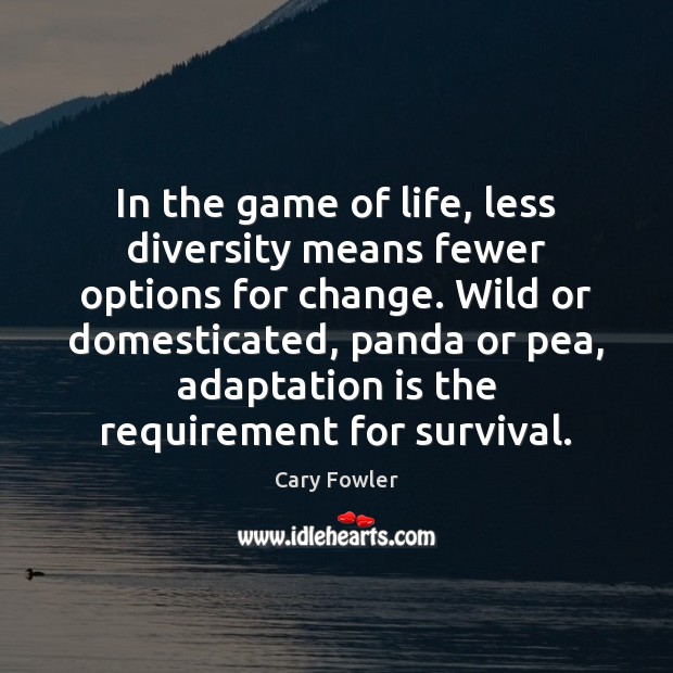Cary Fowler - In the game of life, less diversity means