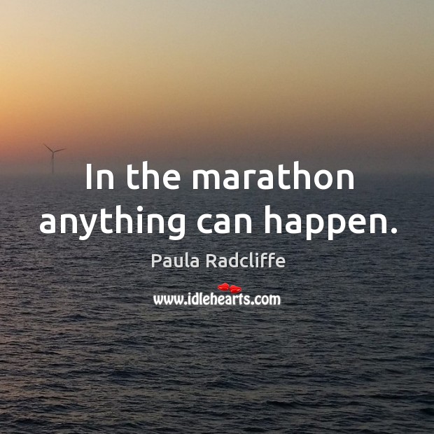 In the marathon anything can happen. Image