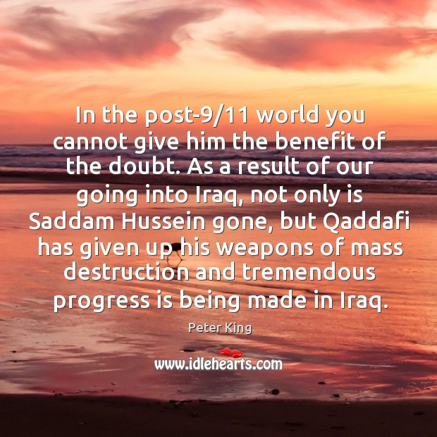 In the post-9/11 world you cannot give him the benefit of the doubt. Progress Quotes Image