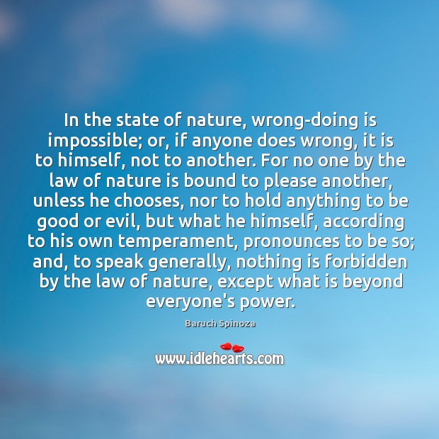 In the state of nature, wrong-doing is impossible; or, if anyone does Nature Quotes Image