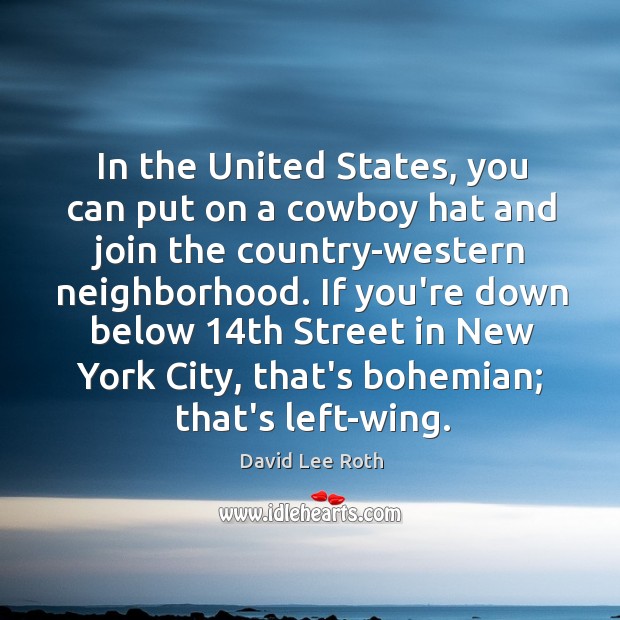 In the United States, you can put on a cowboy hat and Image