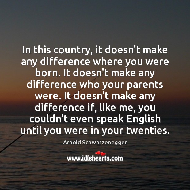 In this country, it doesn’t make any difference where you were born. Picture Quotes Image