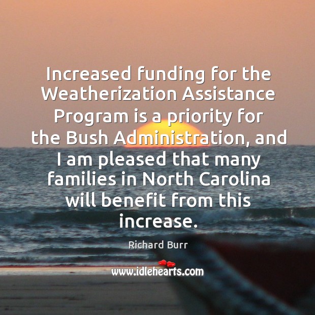 Increased funding for the weatherization assistance program is a priority for the bush administration Priority Quotes Image