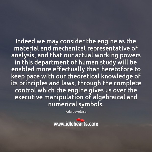 Indeed we may consider the engine as the material and mechanical representative Image