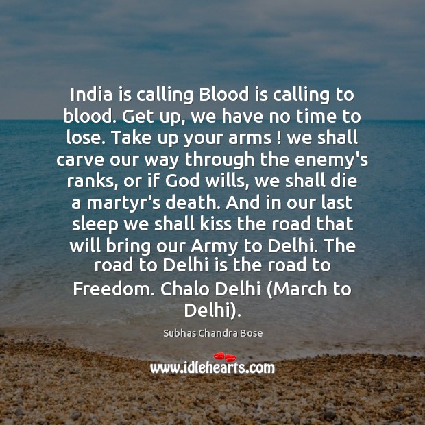 India is calling Blood is calling to blood. Get up, we have Image