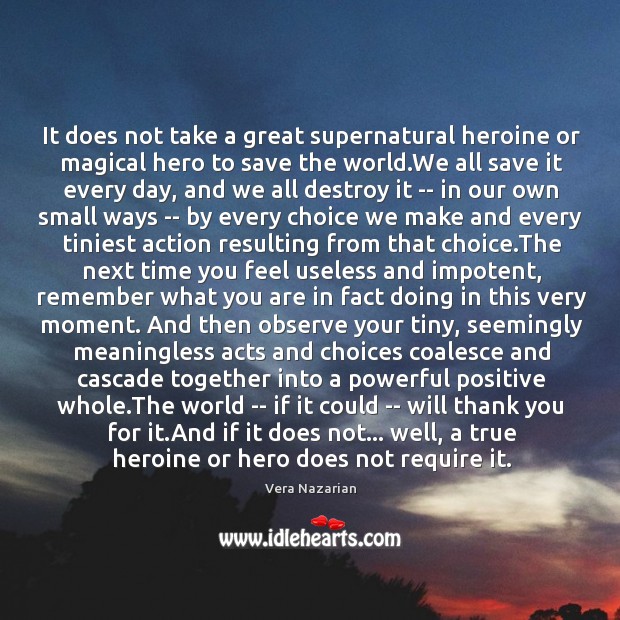 It does not take a great supernatural heroine or magical hero to Thank You Quotes Image