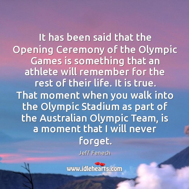 It has been said that the Opening Ceremony of the Olympic Games Team Quotes Image