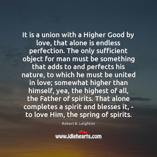 It is a union with a Higher Good by love, that alone Image