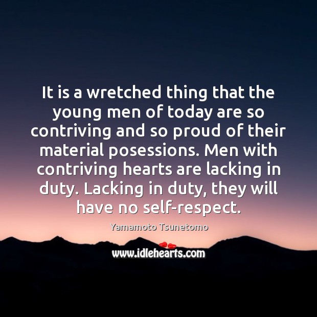 It is a wretched thing that the young men of today are Respect Quotes Image