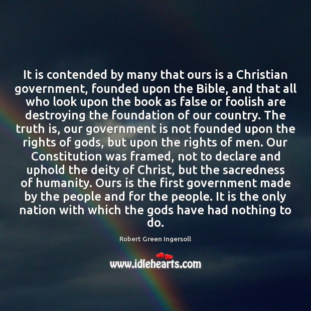 It is contended by many that ours is a Christian government, founded Truth Quotes Image