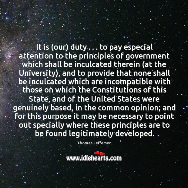 It is (our) duty . . . to pay especial attention to the principles of Thomas Jefferson Picture Quote