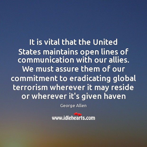 It is vital that the United States maintains open lines of communication George Allen Picture Quote