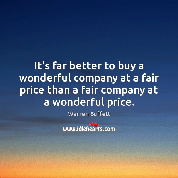 It’s far better to buy a wonderful company at a fair price Picture Quotes Image