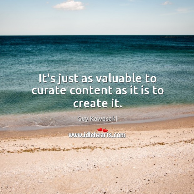 It’s just as valuable to curate content as it is to create it. Image