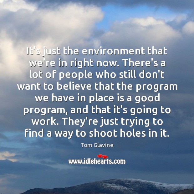 It’s just the environment that we’re in right now. There’s a lot Environment Quotes Image