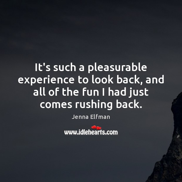 It’s such a pleasurable experience to look back, and all of the Picture Quotes Image