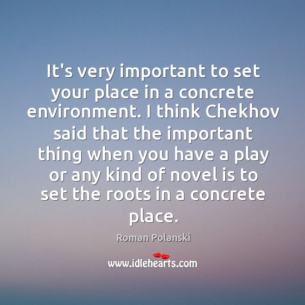 It’s very important to set your place in a concrete environment. I Environment Quotes Image