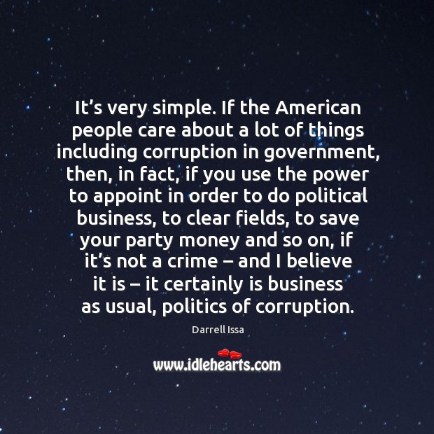 It’s very simple. If the american people care about a lot of things including corruption in government Crime Quotes Image