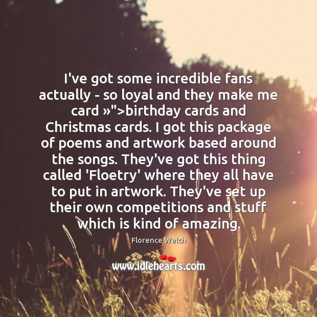 I’ve got some incredible fans actually – so loyal and they make Christmas Quotes Image