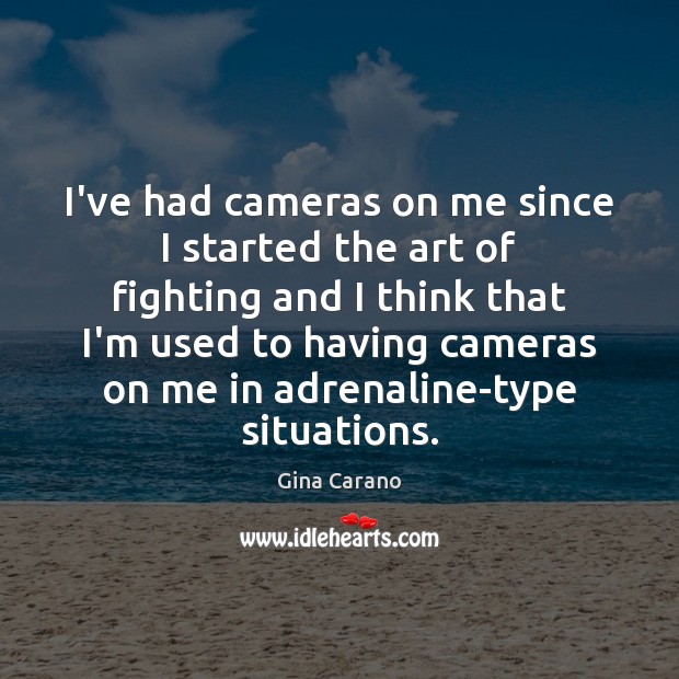 I’ve had cameras on me since I started the art of fighting Image