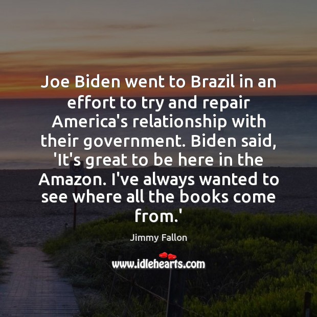 Joe Biden went to Brazil in an effort to try and repair Image