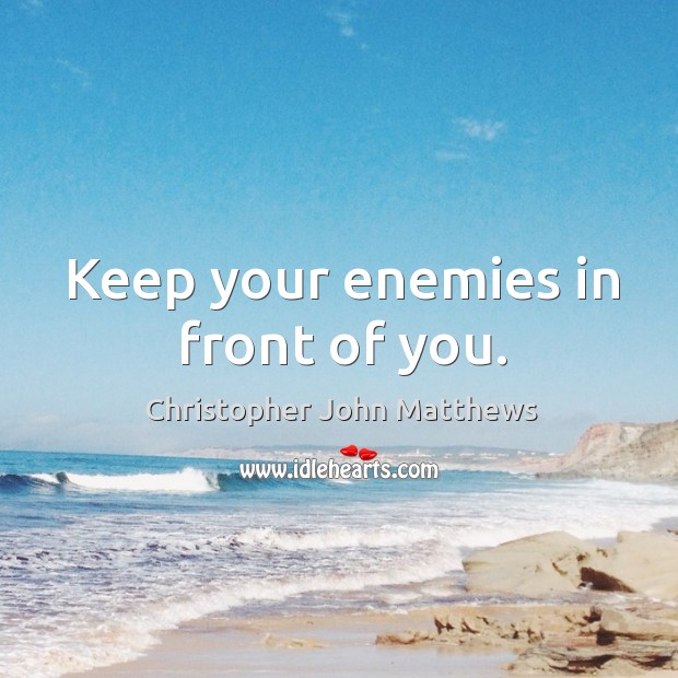 bible verse keep your enemies close