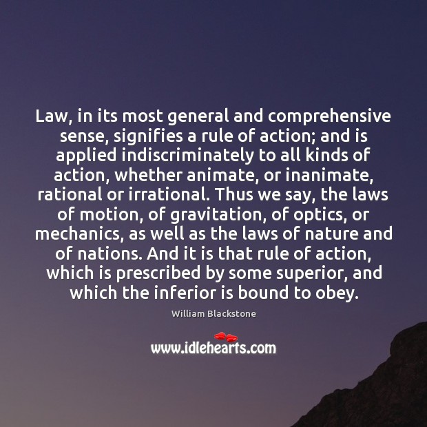 Law, in its most general and comprehensive sense, signifies a rule of Nature Quotes Image