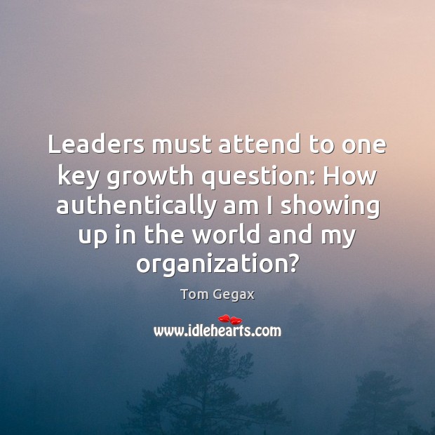 Leaders must attend to one key growth question: How authentically am I Image