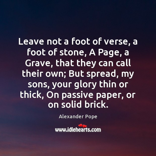 Leave not a foot of verse, a foot of stone, A Page, Image