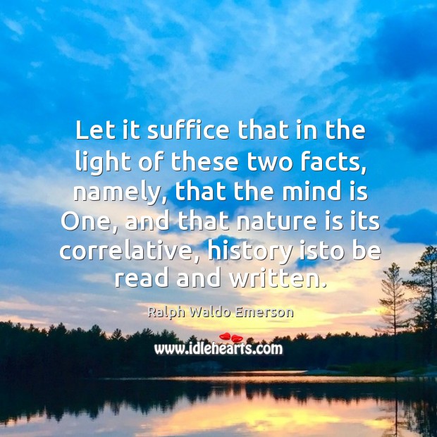 Let it suffice that in the light of these two facts, namely, Nature Quotes Image