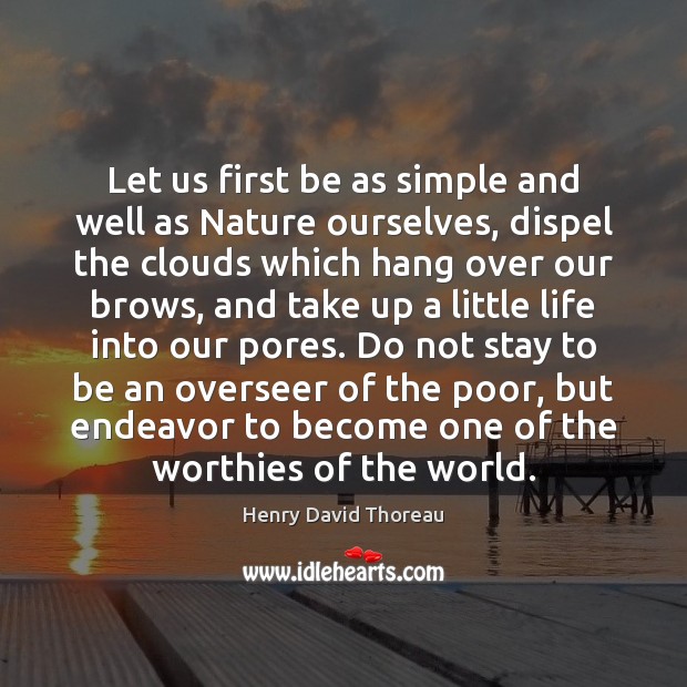 Let us first be as simple and well as Nature ourselves, dispel Nature Quotes Image