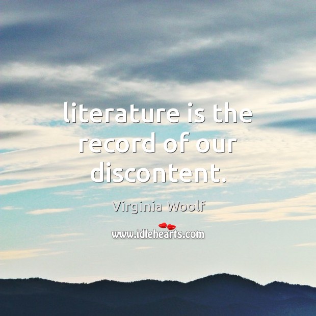 Literature is the record of our discontent. Image