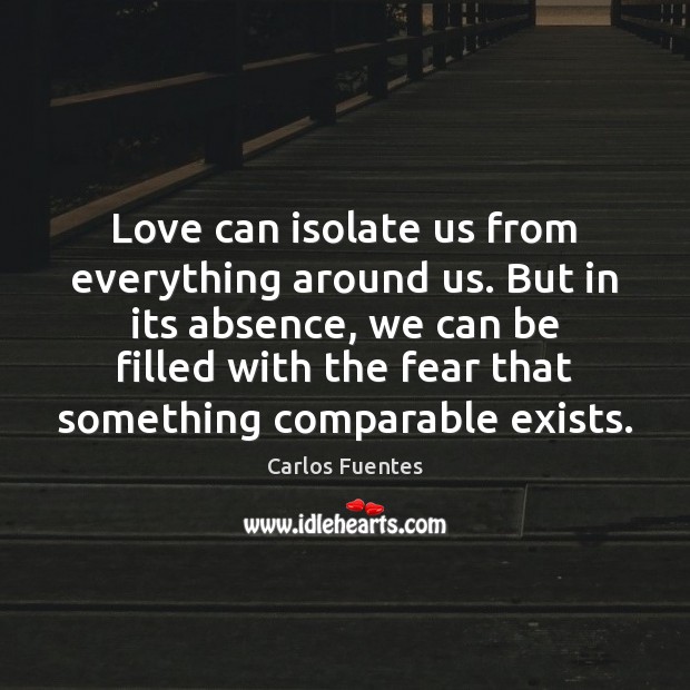 Love can isolate us from everything around us. But in its absence, Image