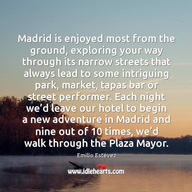 Madrid is enjoyed most from the ground, exploring your way through its narrow streets Image