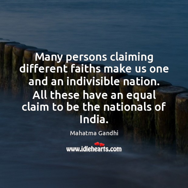 Many persons claiming different faiths make us one and an indivisible nation. Picture Quotes Image