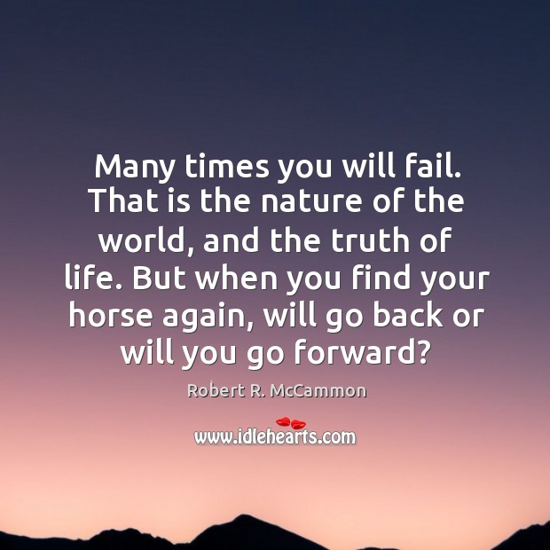 Many times you will fail. That is the nature of the world, Nature Quotes Image