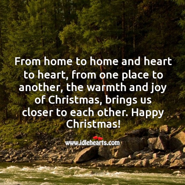 May the warmth and joy of Christmas, brings us closer to each other. Christmas Quotes Image